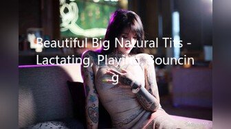 Beautiful Big Natural Tits - Lactating, Playing, Bouncing