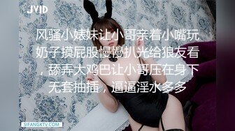 超卡哇伊大眼睛美女【欧尼酱】大尺度性爱私拍流出 萌妹子乱伦处男小表弟 无套抽插一顿操 口爆吞精 高清720P原版无水印