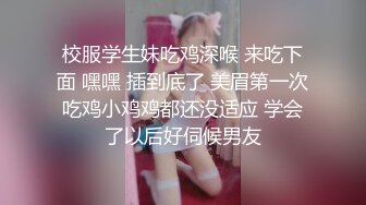 坏坏小妖精TS王可心17年 约会小帅哥 ，两人慢慢调情 时间有的是，淫语淫荡地做爱 插深一点 菊花好爽好爽！