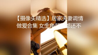 抖音73万粉丝【一个小仙女呀】私密视频遭男友贩卖15V 9P，反差婊私下自慰，被干嗷嗷叫！